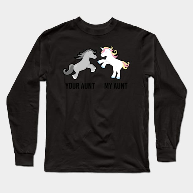 Your Aunt My Aunt Unicorn- Long Sleeve T-Shirt by Xizin Gao